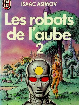 Les robots de l'aube T. 02