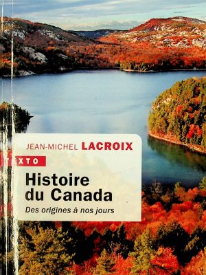 Histoire du Canada - Des origines à nos jours
