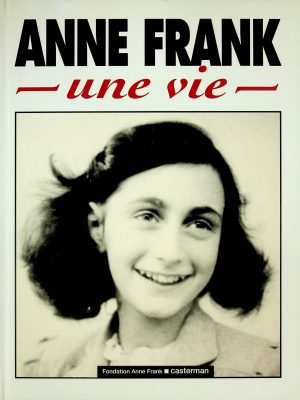 Anne Frank - Une vie