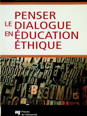 Penser le dialogue en éducation éthique