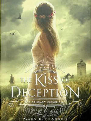 The remnant chronicles T. 01 - The kiss of deception