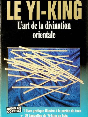 Le Yi-King - L'art de la divination orientale (Dans un boitier)