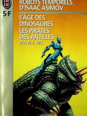 Robots temporels d'Isaac Asimov T.01 - L'âge des dinosaures - Les pirates des Antilles