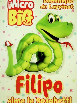 Mon micro BIG à moi - Filipo aime le spaghetti