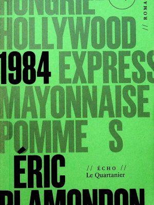 1984 (Trilogie) - Hongrie-Hollywood express / Mayonnaise / Pomme S