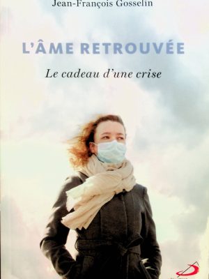 L'âme retrouvée: Le cadeau d'une crise