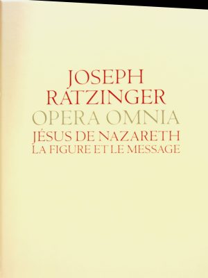 Opera Omnia: Jésus de Nazareth - La figure et le message