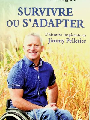 Survivre ou s'adapter: L'histoire inspirante de Jimmy Pelletier