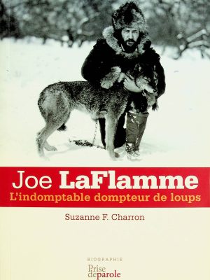 L'indomptable dompteur de loups (Laflamme, Joe)