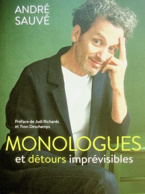 Monologues et détours imprévisibles (Sauvé, André)