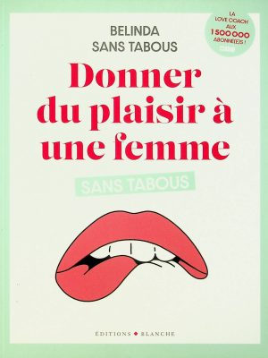 Donner du plaisir à une femme sans tabous