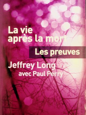 La vie après la mort - Les preuves